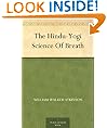 The Hindu-Yogi Science Of Breath