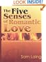 The Five Senses of Romantic Love: God's Plan for Exciting Sexual Intimacy in Marriage