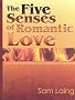 The Five Senses of Romantic Love: God's Plan for Exciting Sexual Intimacy in Marriage