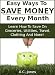 Easy Ways To Save Money Every Month : Tips On How To Save Money On Groceries And Other Household Expenses For Easy Monthly Savings That Really Add Up!