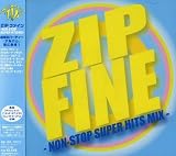 ZIP FINE~NON-STOP SUPER HITS MIX~