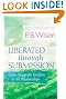 Liberated Through Submission: Gods Design for Freedom in All Relationships