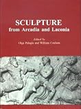Sculpture from Arcadia and Laconia : proceedings of an international conference held at the American School of Classical Studies at Athens, April 10-14, 1992