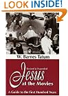 Jesus at the Movies: A Guide to the First Hundred Years