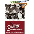 Jesus at the Movies: A Guide to the First Hundred Years by  W. Barnes Tatum