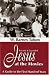 Jesus at the Movies: A Guide to the First Hundred Years