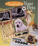 Scrapbooking Your Pets: 200 Page Designs