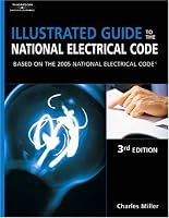 Illustrated Guide to the NEC: Based on the 2005 National Electrical Code