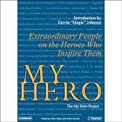 My Hero: Extraordinary People on the Heroes Who Inspire Them | [The My Hero Project]