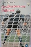 Goalkeepers are different