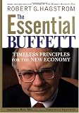 The Essential Buffett: Timeless Principles for the New Economy: Timeless Principles of the Economy