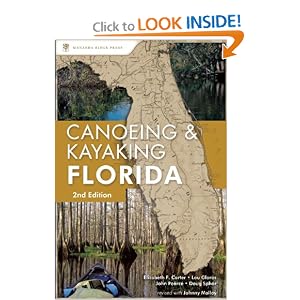 A Canoeing and Kayaking Guide to Florida, 2nd (Canoeing and Kayaking Guides - Menasha) by Johnny Molloy, Elizabeth F. Carter, John Pearce, and Lou Glaros