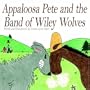 Appaloosa Pete and the Band of Wiley Wolves