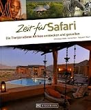 Zeit f�r Safari: Die Tierparadiese Afrikas entdecken und genie�en - Astrid D�rr