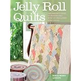 Jelly Roll Quiltsby Pam Lintott