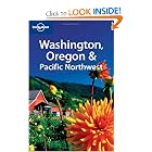 Lonely Planet Washington, Oregon and the Pacific Northwest (Lonely Planet Travel Guides) by Sandra Bao