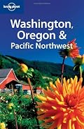 Lonely Planet Washington, Oregon & the Pacific Northwest (Lonely Planet Travel Guides)