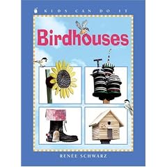 Birdhouses (Kids Can Do It)