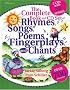 The Complete Book and CD Set of Rhymes, Songs, Poems, Fingerplays, and Chants