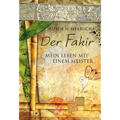 Der Fakir - Mein Leben mit einem Meister