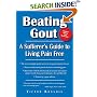 Beating Gout: A Sufferer's Guide to Living Pain Free