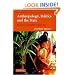 Anthropology, Politics, and the State: Democracy and Violence in South Asia (New Departures in Anthropology)