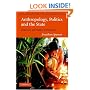 Anthropology, Politics, and the State: Democracy and Violence in South Asia (New Departures in Anthropology)