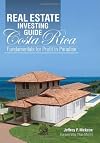Real Estate Investing Guide Costa Rica : Fundamentals for Profit in Paradise