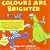 Colours Are Brighter: Songs from Children (And Grown-Ups Too)