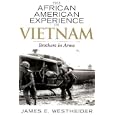 The African American Experience in Vietnam: Brothers in Arms (African American History Series) by James E. Westheider