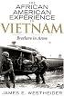 The African American Experience in Vietnam: Brothers in Arms (African American History Series)