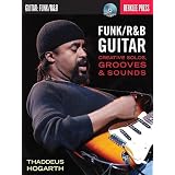 Funk/RandB Guitar: Creative Solos, Grooves and Sounds