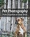 Pet Photography: From Snapshots to Great Shots