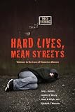 Hard lives, mean streets : violence in the lives of homeless women