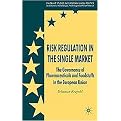 Risk Regulation in the Single Market (The Governance of Pharmaceuticals and Foodstuffs in the European Union) (Palgrave Studies in European Union Politics) (Hardcover)