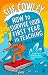 How to Survive Your First Year in Teaching 2nd Edition