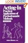 Acting-In: Practical Applications of Psychodramatic Methods