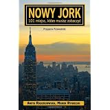 Nowy Jork - 101 miejsc, kt�re musisz zobaczycby Marek Rygielski