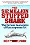 The $12 Million Stuffed Shark: The Curious Economics of Contemporary Art