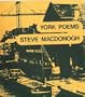 YORK POEMS by Steve MacDonogh. Photos by Dick Raines. 1972. Limited edition.