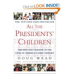 All the Presidents' Children: Triumph and Tragedy in the Lives of America's First Families