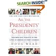 All the Presidents' Children: Triumph and Tragedy in the Lives of America's First Families