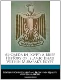 Al-Qaeda in Egypt: A Brief History of Islamic Jihad Within Mubarak's Egypt
