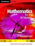 Mathematics for the IB Diploma Standard Level (Maths for the IB Diploma)