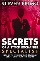 Secrets of a Stock Exchange Specialist Secrets of a Stock Exchange Specialist