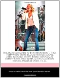 The Armchair Guide to Entertainment: E! True Hollywood Story, featuring Paula Abdul, Little Richard, Sheryl Crow, Sean Combs, Johnny Cash, Spice Girls, Michael Jackson, Eminem, Pussycat Dolls, et. al.