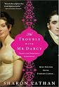 The Trouble with Mr. Darcy: Pride and Prejudice Continues...   [TROUBLE W/MR DARCY] [Paperback]