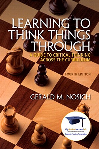 Learning to Think Things Through: A Guide to Critical Thinking Across the Curriculum Plus NEW MyStudentSuccessLab Update -- Access Card Package (4th Edition)