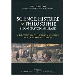 Science, histoire & philosophie selon Gaston Milhaud : La constitution d'un champ disciplinaire sous la Troisi�me R�publique