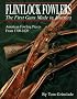 Flintlock Fowlers: The First Guns Made in America